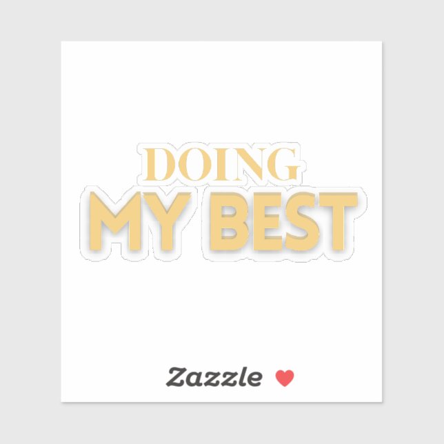 Doing My Best – Motivational Quote  Sticker (Sheet)
