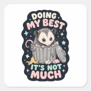 Doing my best opossum humor square sticker
