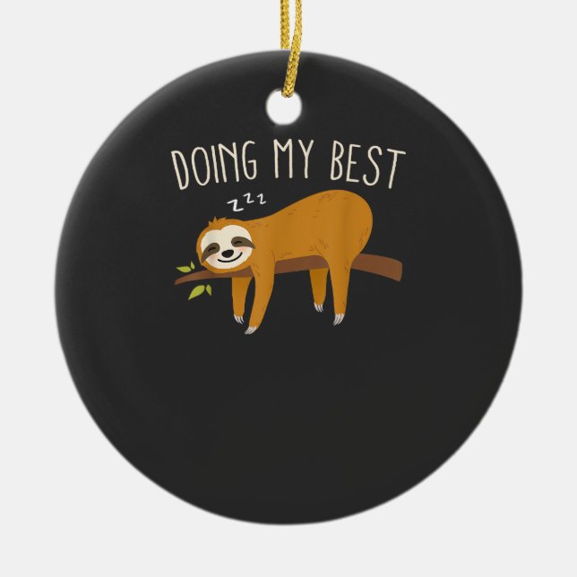Doing My Best Sloth T-Shirt Ceramic Ornament (Front)