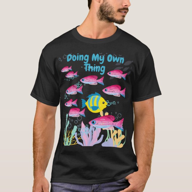 Doing My Own Thing, Cute Fish T-Shirt (Front)