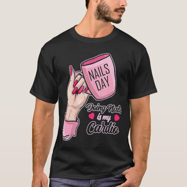 Doing Nails Cardio Manicurist Polished Gel Woman T T-Shirt (Front)