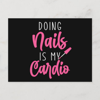 Doing Nails Is My Cardio Manicurist Polish Beauty  Postcard