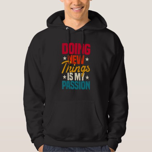 Doing New Things Is My Passion Scuba Diver Aquahol Hoodie