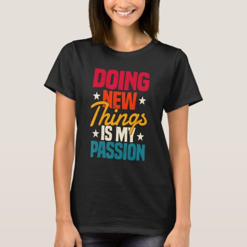 Doing New Things Is My Passion Scuba Diver Aquahol T_Shirt