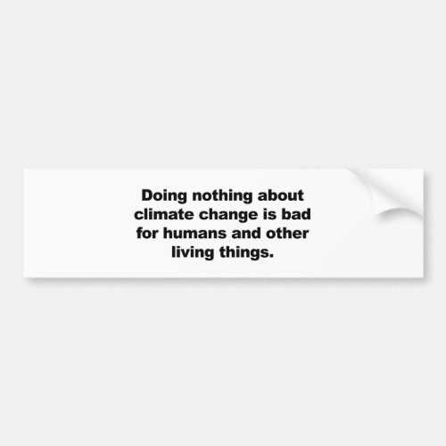 Doing nothing about climate change bumper sticker