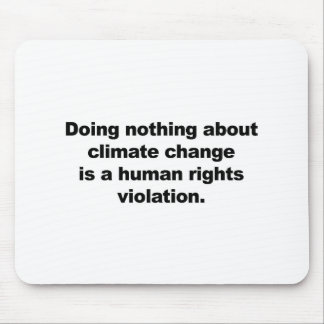 Doing nothing about climate change mouse pad