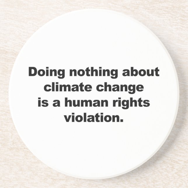 Doing nothing about climate change sandstone coaster (Front)