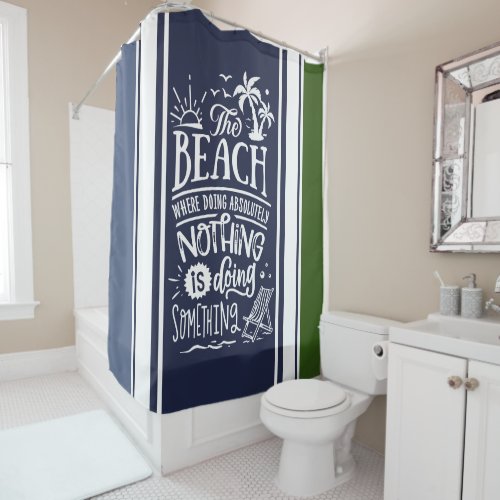 Doing nothing at Beach coastal navy white moss Shower Curtain