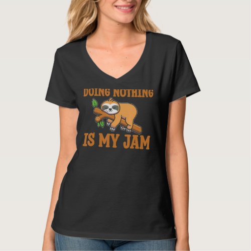 Doing Nothing Is My Jam Lazy Sloth  T_Shirt