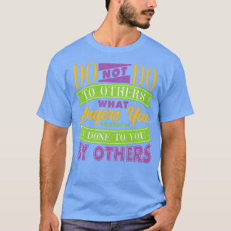 Doing Onto Others Quotes T-Shirt
