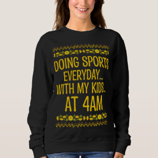 Doing Sports with Kids Mom of Boys Humor Mom and Sweatshirt