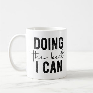 Doing the Best I Can Coffee Mug