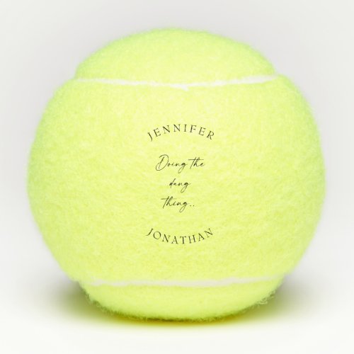 Doing the Dang Thing Custom Couple Names Tennis Balls