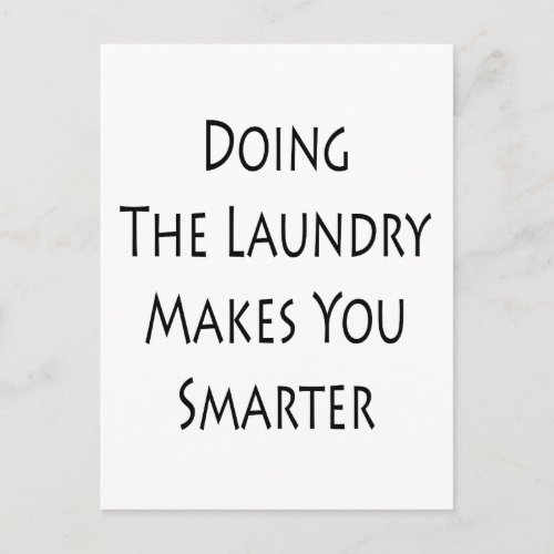 Doing The Laundry Makes You Smarter Postcard