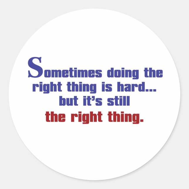 Doing the Right Thing Classic Round Sticker (Front)