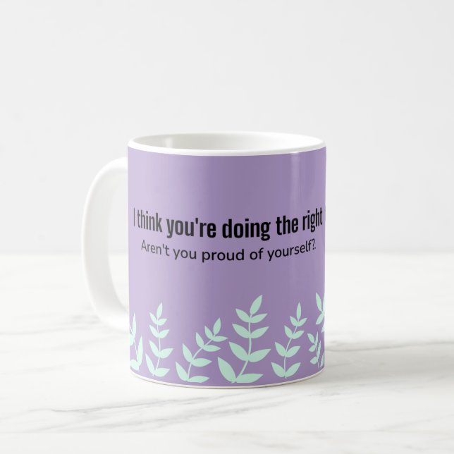 Doing the Right Thing: Encouragement Quotes Coffee Mug (Front Left)