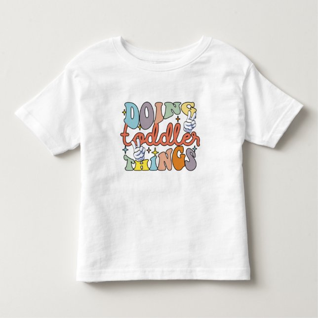 Doing Toddler Things  T-Shirt (Front)