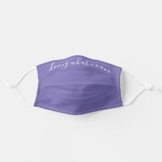 Doing What I Can, or Customize Text Cloth Face Mask