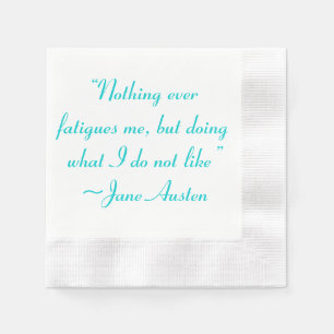 Doing What I Do Not Like Jane Austen Quote Paper Napkins
