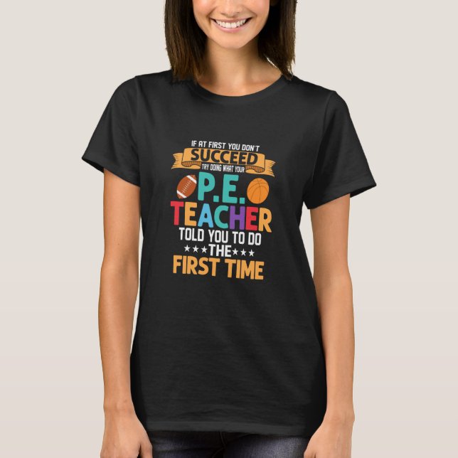 Doing What Your P E Teacher Told You School T-Shirt (Front)