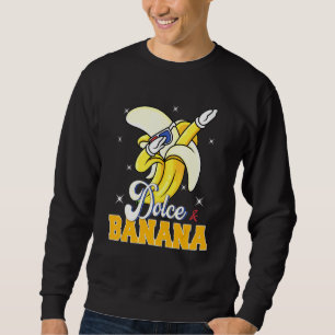 Dolce Banana Dabbing  Bananas Vegan Veggie Sweatshirt
