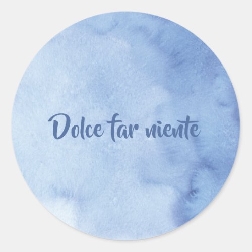 Dolce far niente Italian style of life Classic Round Sticker