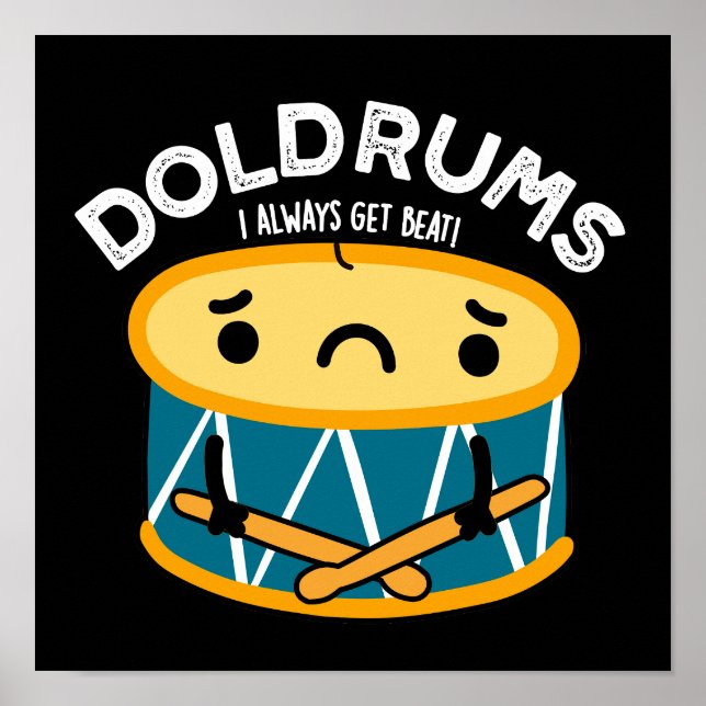 Doldrums Funny Sad Drummer Drum Pun Dark BG Poster (Front)