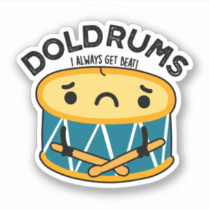 Doldrums Funny Sad Drummer Drum Pun  Sticker