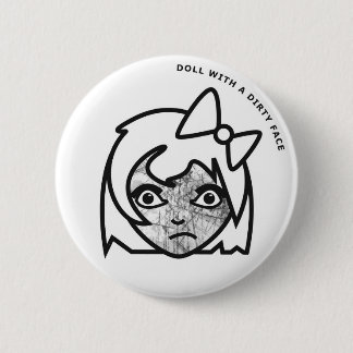 Doll with a Dirty Face Pinback Button