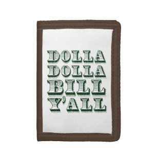 Dolla Dolla Bill Yall Cash Money Dollars Trifold Wallet