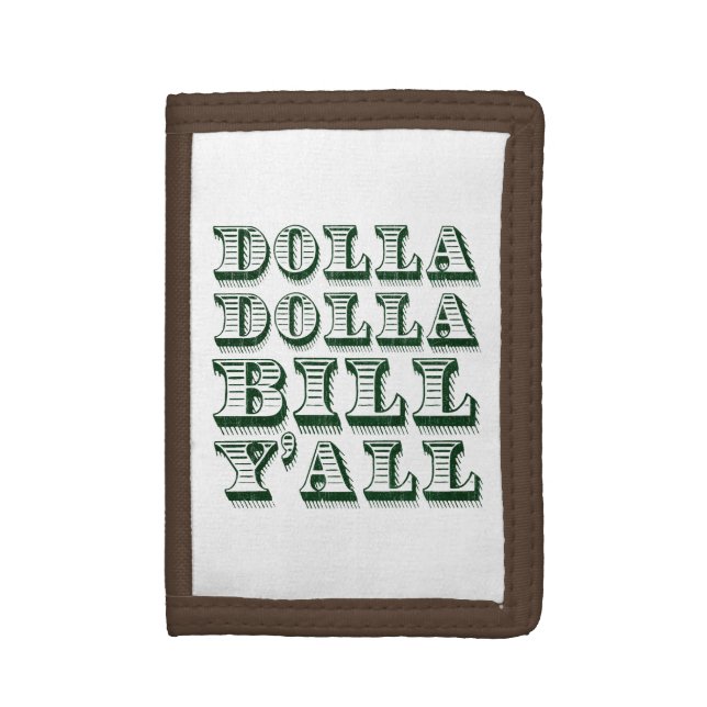 Dolla Dolla Bill Yall Cash Money Dollars Trifold Wallet (Front Vertical)