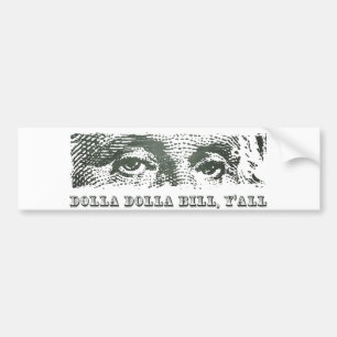 Dolla Dolla Bill Yall George Washington Dollar Mon Bumper Sticker