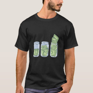 Dollar bill jars T-Shirt
