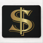 Dollar Sign Mousepad<br><div class="desc">A big golden dollar sign for the objectivist, investor, banker, or anyone else that loves money.</div>