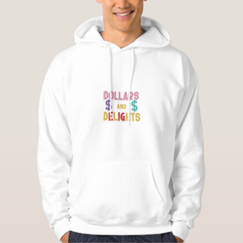 Dollars and delights hoodie