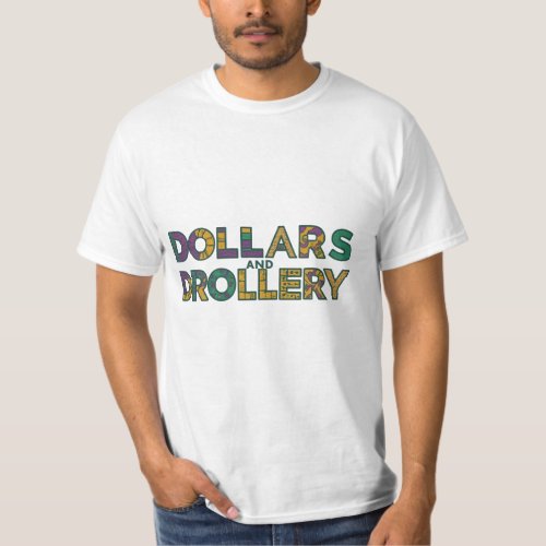 Dollars and Drollery T_Shirt