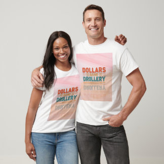 Dollars and Drollery." T-Shirt