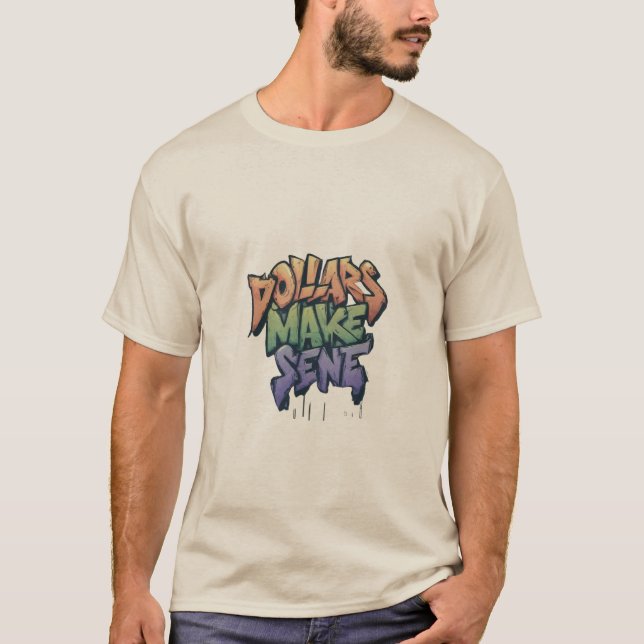 Dollars Make Sense T-Shirt (Front)