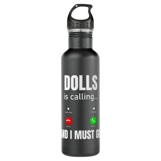 Dolls Is Calling And I Must Go Stainless Steel Water Bottle (Front)