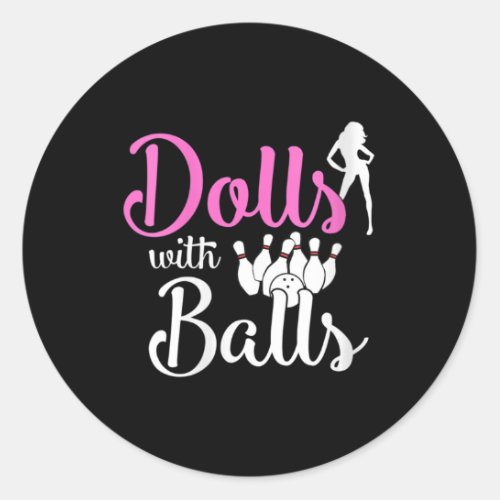 Dolls With Balls _ Bowling Girls Trip Team Bowler  Classic Round Sticker