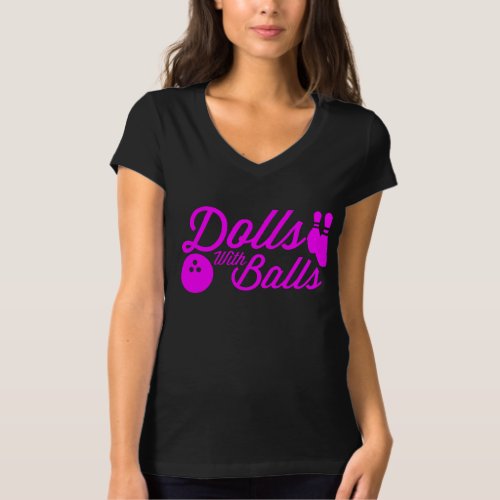 Dolls With Balls  Funny  For Bowlers T_Shirt