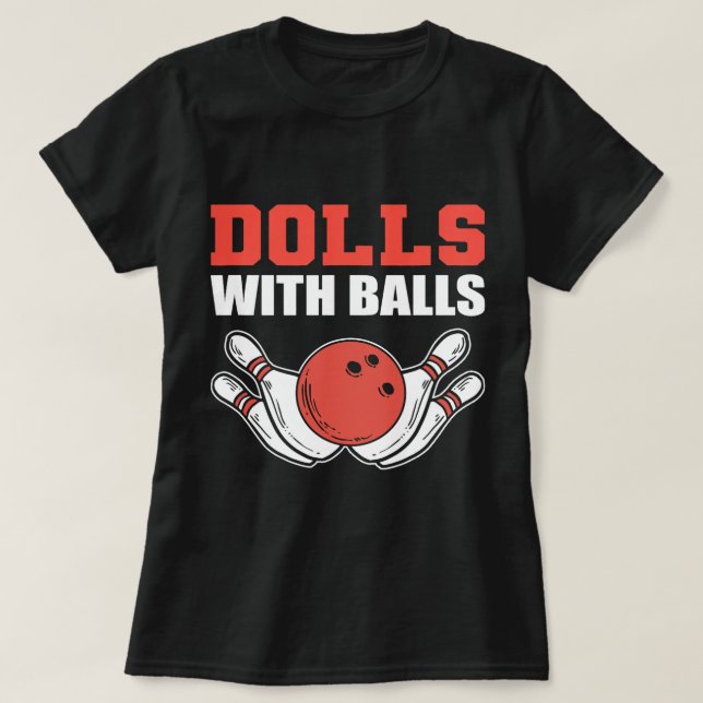 Dolls with Balls Talented Person T-Shirt (Design Front)