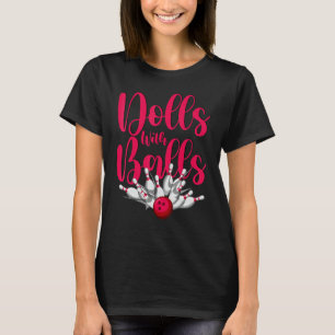 Dolls With Balls Women Girls Bowling Team T-Shirt