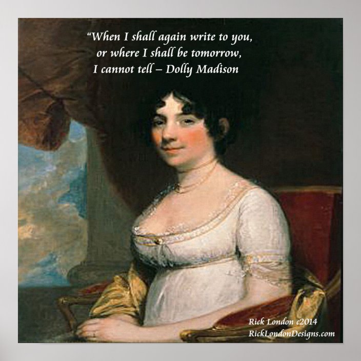 Dolly Madison Famous Where I'll Be Quote Poster | Zazzle.com