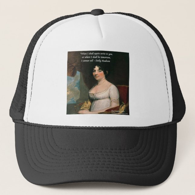 Dolly Madison & Famous Where I'll Be Quote Trucker Hat (Front)