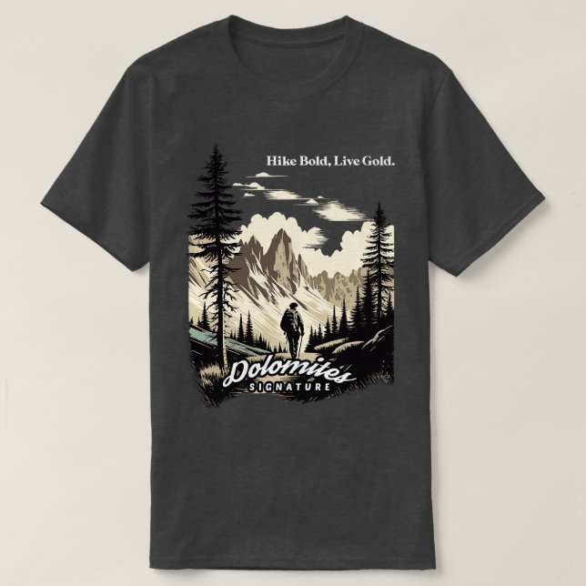 Dolomites Hiking Hike Bold Live Gold T-Shirt (Design Front)
