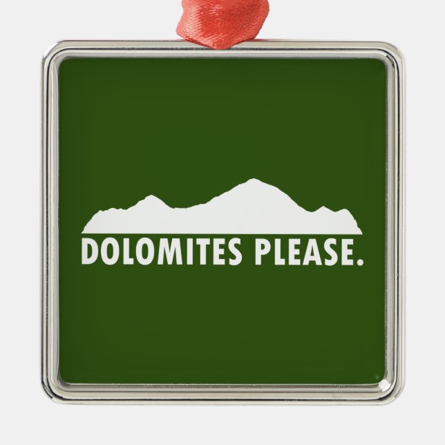 Dolomites Please Metal Ornament (Front)