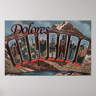 Dolores, Colorado - Large Letter Scenes Poster