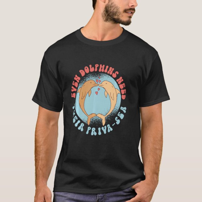 Dolphin Even Dolphins Need Their Priva Sea Long Sl T-Shirt (Front)