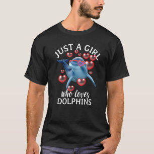 Dolphin In Love Just A Girl Who Loves Dolphins T-Shirt